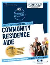 Community Residence Aide (C-3135): Passbooks Study Guide Volume 3135