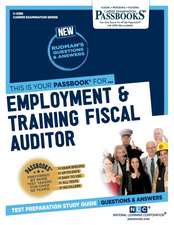 Employment & Training Fiscal Auditor (C-3385): Passbooks Study Guide Volume 3385