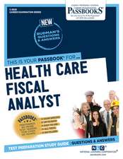 Health Care Fiscal Analyst (C-3620): Passbooks Study Guide Volume 3620