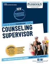 Counseling Supervisor (C-3920): Passbooks Study Guide Volume 3920