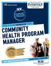 Community Health Program Manager (C-4300): Passbooks Study Guide Volume 4300