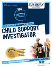 Child Support Investigator (C-4465): Passbooks Study Guide Volume 4465