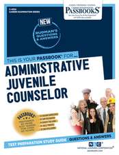 Administrative Juvenile Counselor (C-4520): Passbooks Study Guide Volume 4520