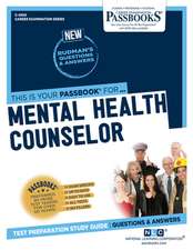 Mental Health Counselor (C-4550): Passbooks Study Guide Volume 4550