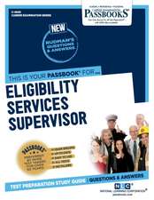 Eligibility Services Supervisor (C-4645): Passbooks Study Guide Volume 4645