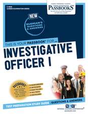 Investigative Officer I (C-4845): Passbooks Study Guide Volume 4845