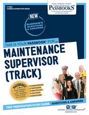 Maintenance Supervisor (Track) (C-4860): Passbooks Study Guide Volume 4860