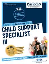 Child Support Specialist III (C-4870): Passbooks Study Guide Volume 4870