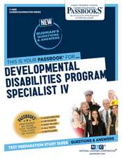 Developmental Disabilities Program Specialist IV (C-4885): Passbooks Study Guide Volume 4885