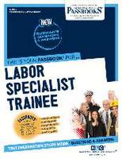 Labor Specialist Trainee (C-4995): Passbooks Study Guide