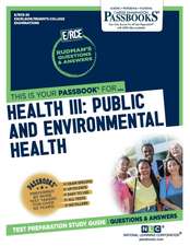 Health III: Public and Environmental Health (Rce-35): Passbooks Study Guide Volume 35