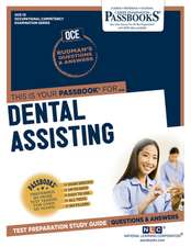 Dental Assisting (Oce-15): Passbooks Study Guide Volume 15