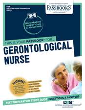 Gerontological Nurse (Cn-5): Passbooks Study Guide Volume 5