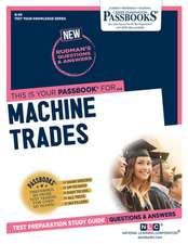 Machine Trades (Q-80): Passbooks Study Guide Volume 80