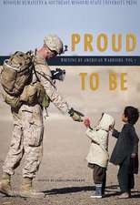 Proud to Be: Writing by American Warriors, Volume 7 Volume 7