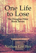 One Life to Lose - The Douglas Files