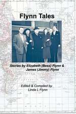 Flynn Tales: Stories by Elizabeth (Bess) Flynn & James (Jimmy) Flynn