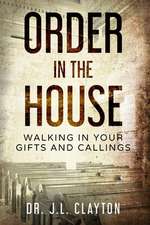 Order in The House: Walking in your gifts and callings