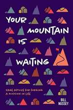 Your Mountain Is Waiting