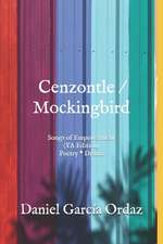 Cenzontle/Mockingbird (YA Edition): Songs of Empowerment (Poetry * Drama)