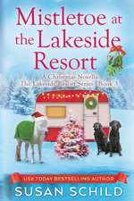 Mistletoe at the Lakeside Resort: The Lakeside Resort Series Book 3