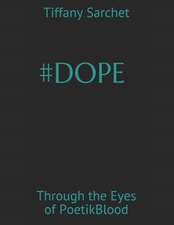 #Dope: Through the Eyes of PoetikBlood