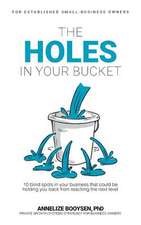 The Holes in your Bucket