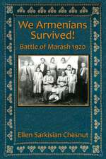 Chesnut, E: We Armenians Survived!