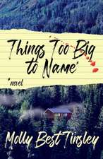 THINGS TOO BIG TO NAME