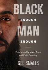 Black Enough Man Enough