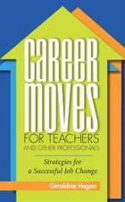 Career Moves for Teachers and Other Professionals: Strategies for a Successful Job Change