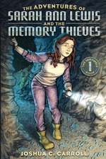 The Adventures of Sarah Ann Lewis and the Memory Thieves