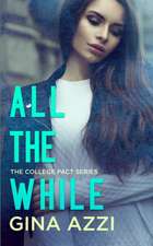 All the While: A College Romance