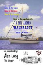 A Sail Aboard Walkabout: Ships Log Book a