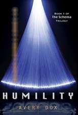 Humility: Book #1 of The Schema Trilogy