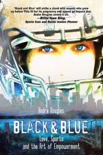 Black & Blue: Love, Sports and the Art of Empowerment