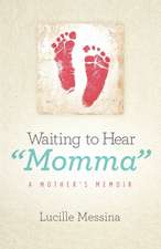 Waiting to Hear "Momma"