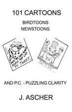 101 Cartoons Birdtoons Newstoons and P.C. Puzzling Clarity