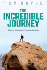 The Incredible Journey: A Concise Road Map from Genesis to Revelation