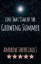 Like That Star of the Growing Summer