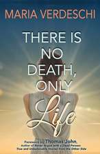 There Is No Death, Only Life