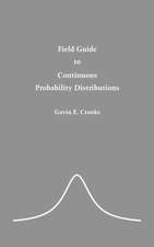 Field Guide to Continuous Probability Distributions