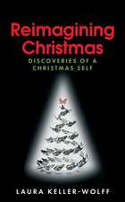 Reimagining Christmas: Discoveries of a Christmas Self