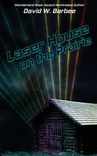 Laser House on the Prairie