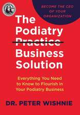 The Podiatry Practice Business Solution