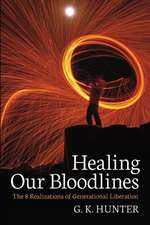 Healing Our Bloodlines: The 8 Realizations of Generational Liberation