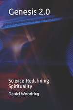 Genesis 2.0: Science Redefining Spirituality