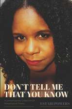 Don't Tell Me That You Know: A Contemporary Collection of Metaphysical Poetry