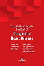 Texas Children's Hospital Handbook of Congenital Heart Disease