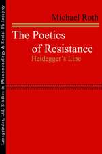 The Poetics of Resistance: Heidegger's Line